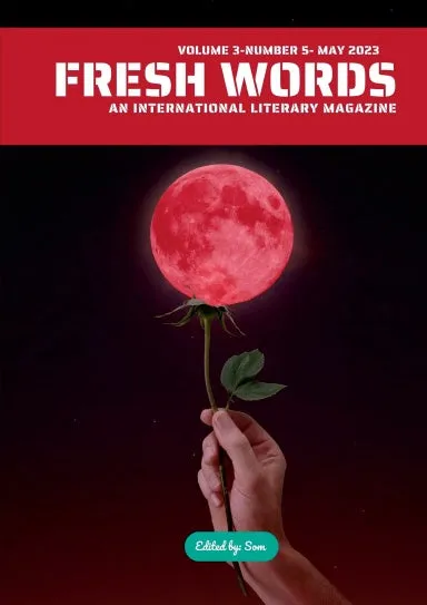 Fresh Words-An International Literary Magazine (MAY 2023 Issue)